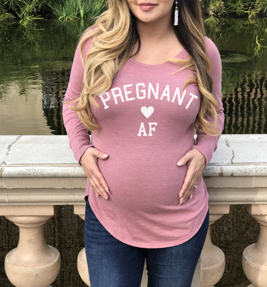 Pregnant AF Maternity Shirt - Pick Color