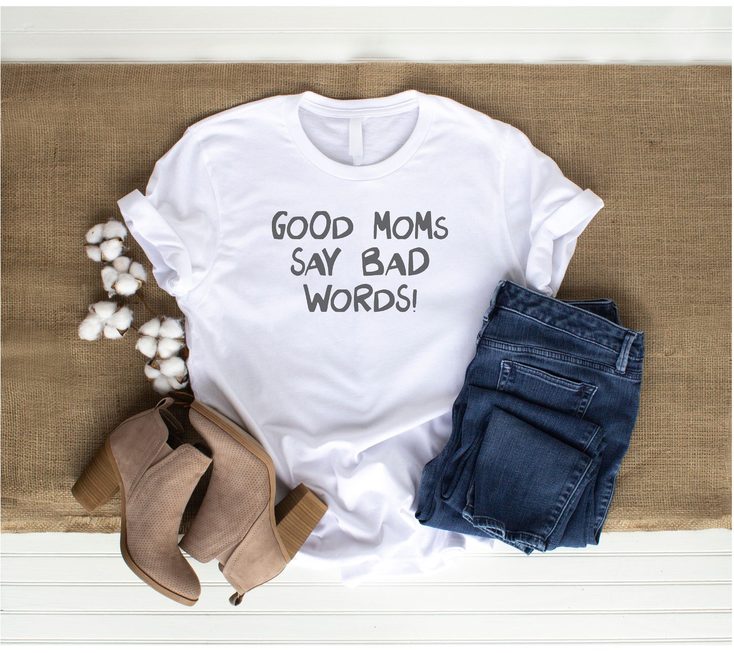 Good Moms Say Bad Words T-shirt