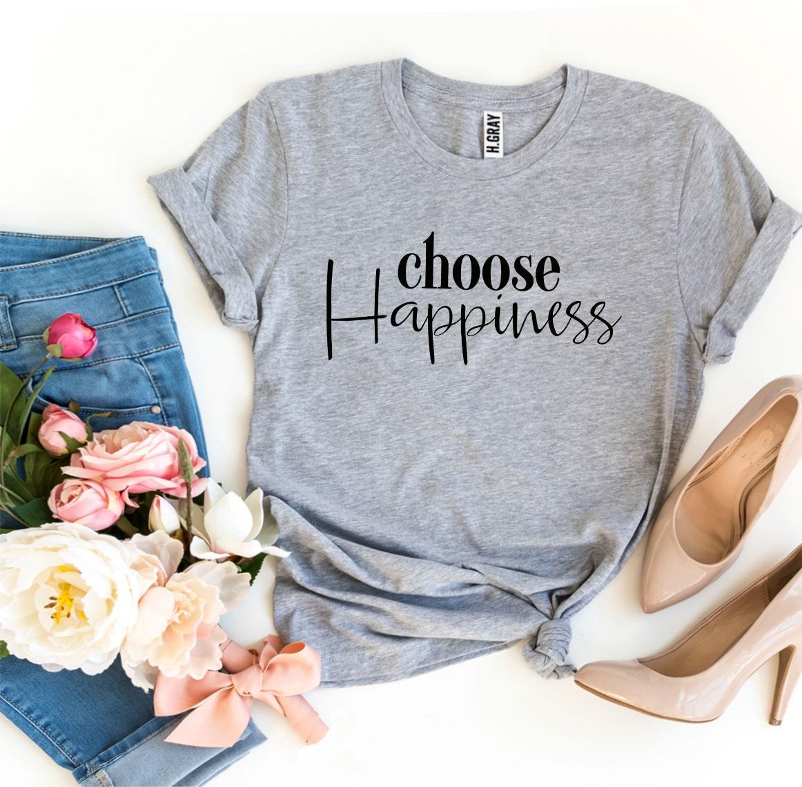 Choose Happiness T-shirt