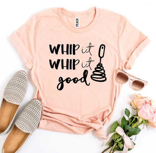 Whip It Whip It Good T-shirt