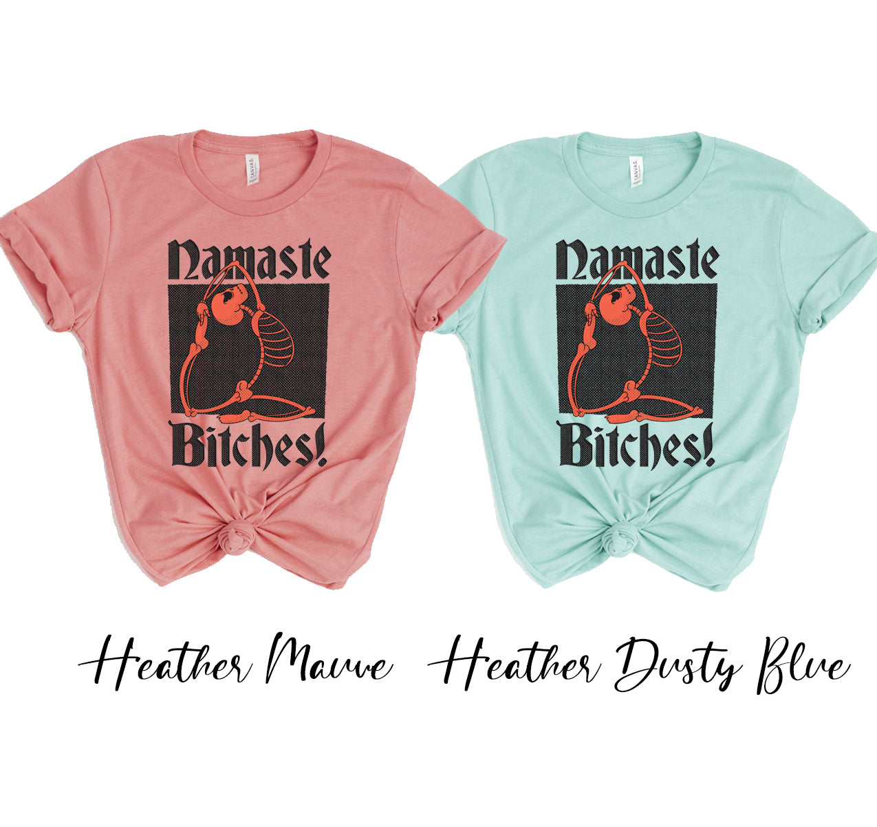 Namaste Bitches T-shirt