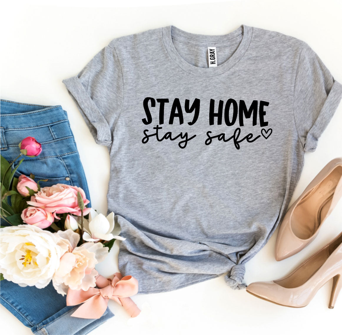 Stay Home Stay Safe T-shirt