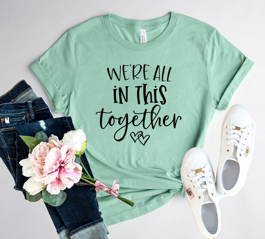 We Are All In This Together Shirt