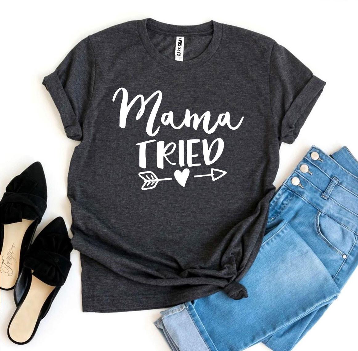 Mama Tried T-shirt