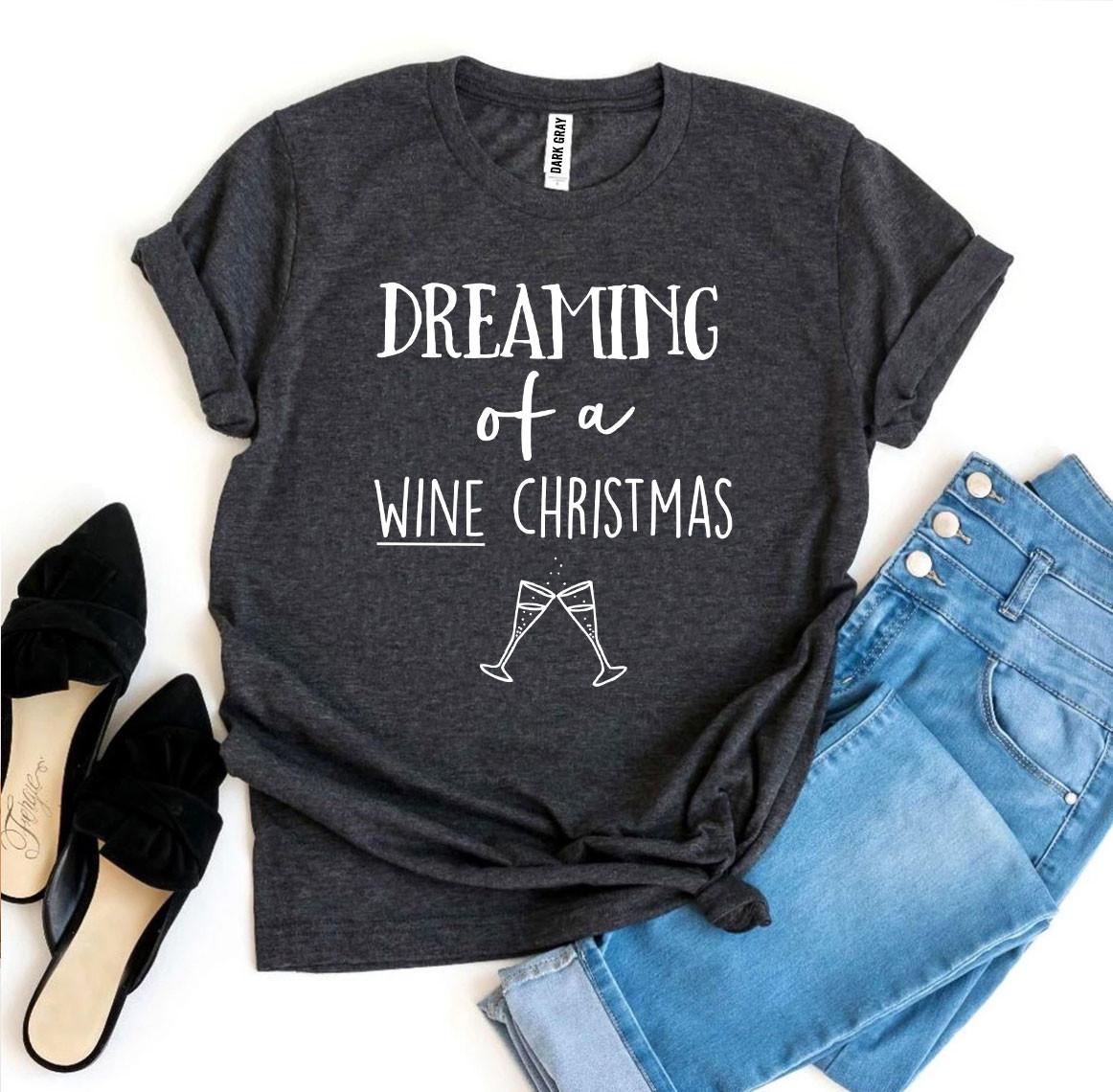 Dreaming Of a Wine Christmas T-shirt