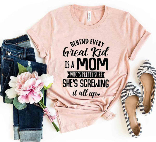 DT0283 Behind Every Great Kid Is A Mom Shirt