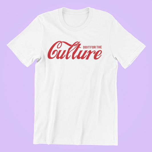 Do It For The Culture Shirt