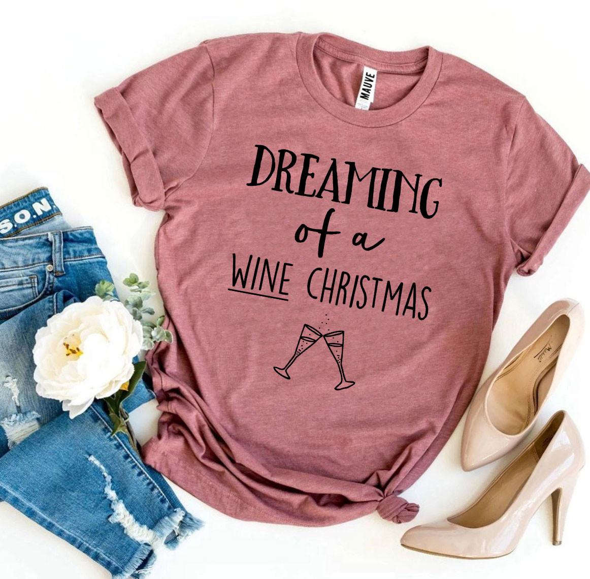 Dreaming Of a Wine Christmas T-shirt