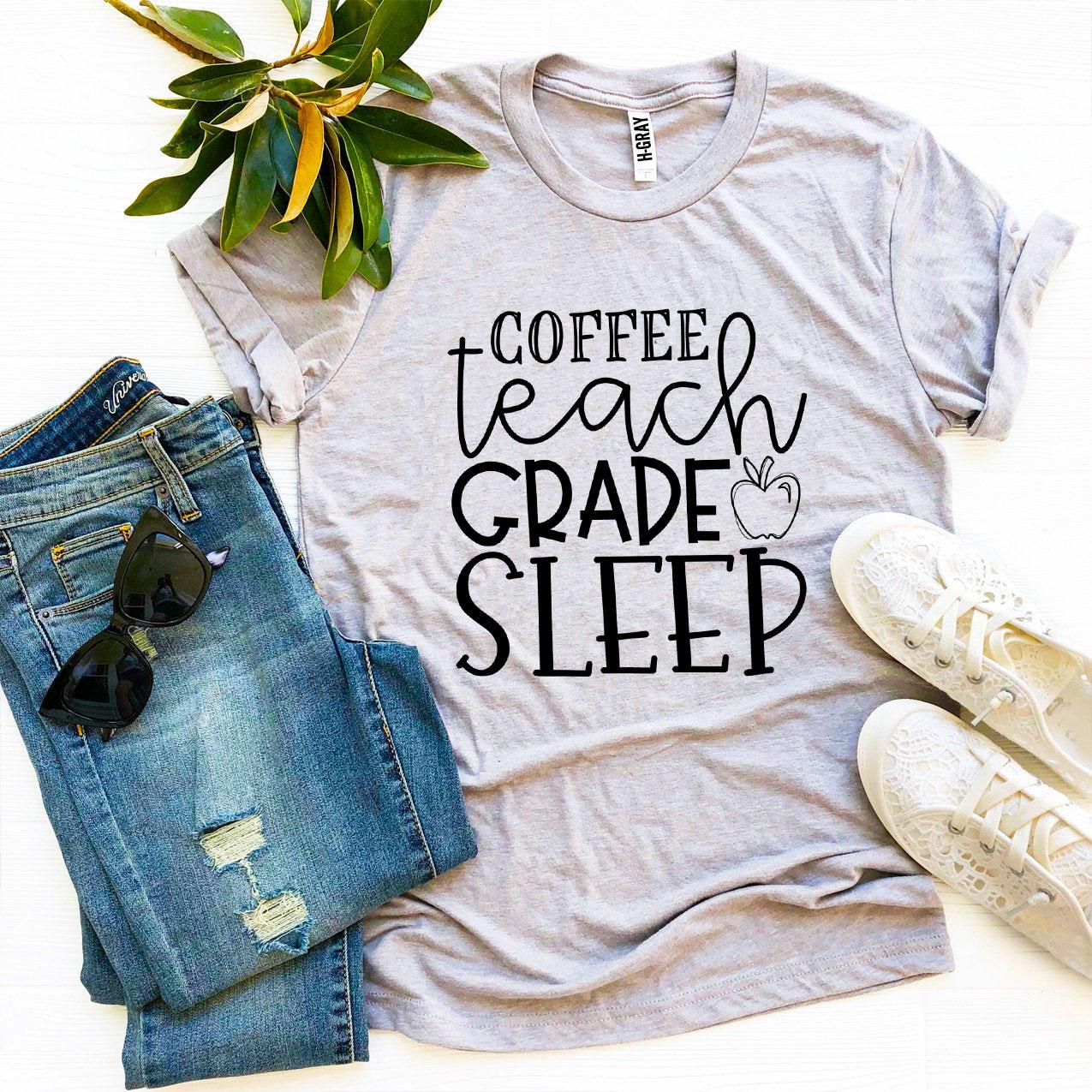 Coffee Teach Grade Sleep T-shirt