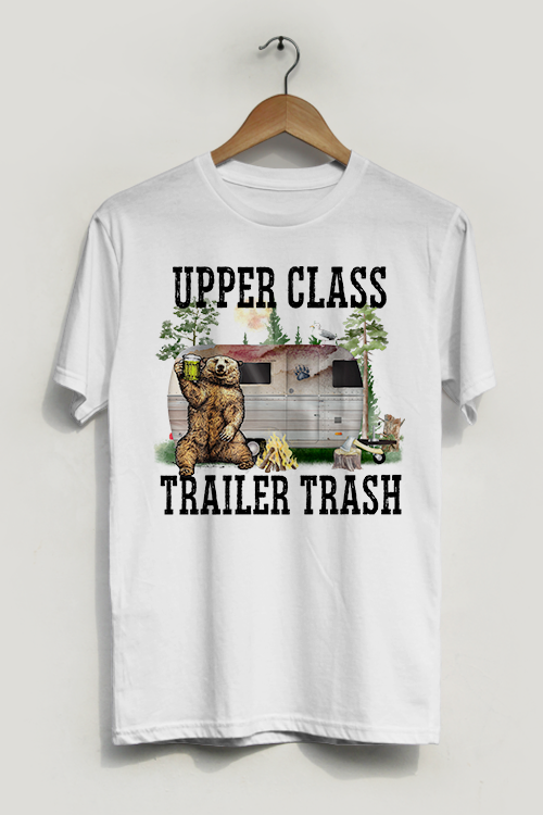 Upper Class Trailer Trash Funny RV T-Shirt