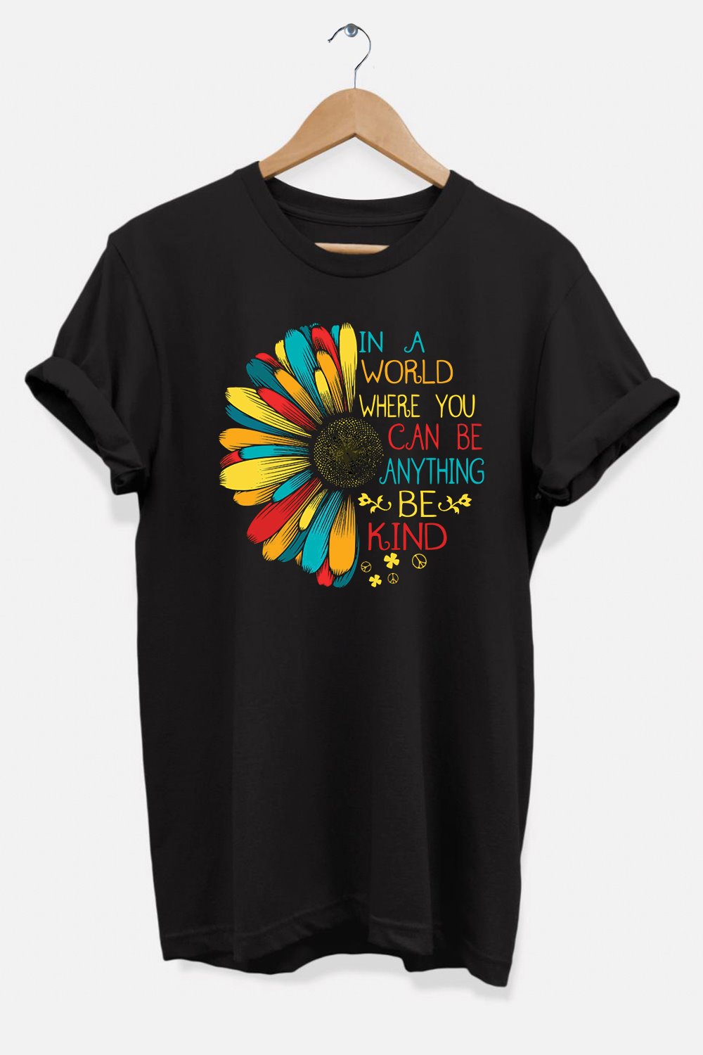 In a World Where You Can Be Anything Be Kind T-Shirt