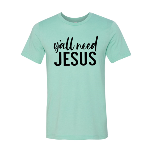 Y'all Need Jesus T-shirt