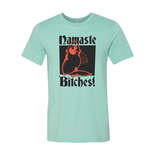 Namaste Bitches T-shirt